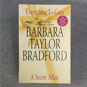 Barbara Taylor Bradford: Everything to Gain + A Secret Affair (Paperback)